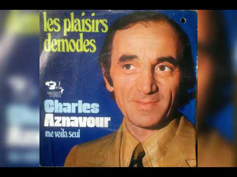 CHARLES AZNAVOUR:Les plaisirs démodés