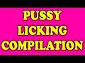 Pu*sy Licking Compilation