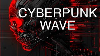 CYBERPUNK WAVE / CYBERPUNK / DARK TECHNO / EBM / ELECTRO / TECHNO INDUSTRIAL / INDUSTRIAL BASS