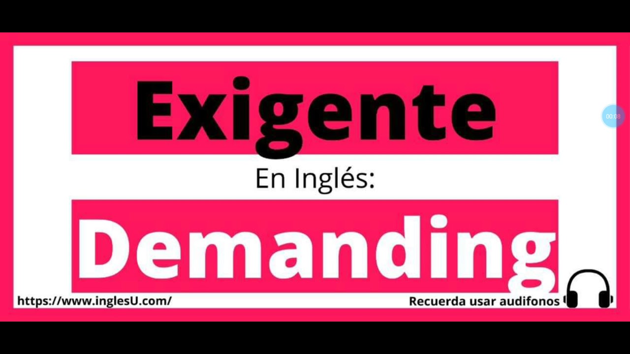 Como Se Dice Exigente En Inglés