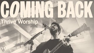 Miniatura de vídeo de "Coming Back - Thrive Worship [Single Version] (Official Audio Video)"