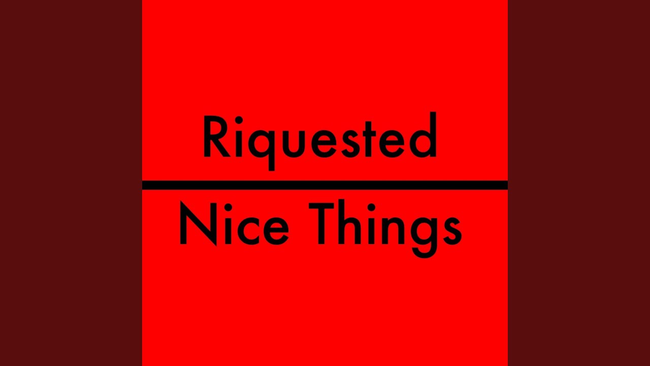 Watch Nice Things on YouTube Watch Nice Things on YouTube