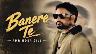 Banere Te - Amrinder Gill 8D The Choudhary 