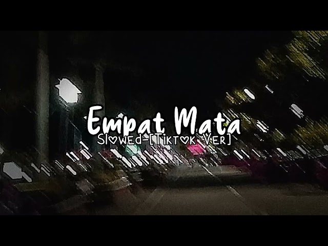 DJ  Empat mata slowed-(Tiktok ver) class=