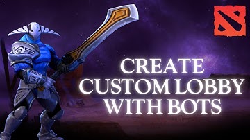 How to Create Custom Lobby with Bots in Dota 2 Game 2024?