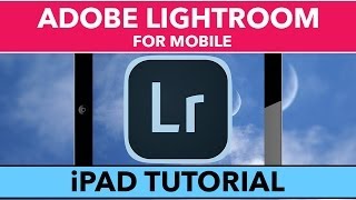 Adobe Lightroom for Mobile Tutorial - Learn Lightroom for iPad screenshot 2