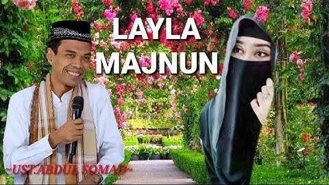 Jarang diketahui.. INILAH KISAH CINTA "LAYLA MAJNUN" Yang sebenarnya | Ceramah ustadz Abdul Somad