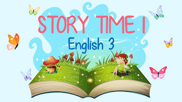 Story time 1 - English 3 [OLM.VN]