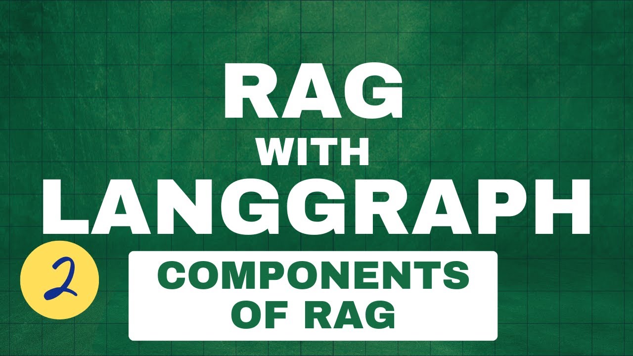 RAG with LangGraph #2 - Core Components of RAG - YouTube