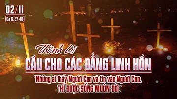 Thánh Lễ Cầu Cho Các Đẳng Linh Hồn | 03.11.2022 Tại Nghĩa Trang Giáo Họ Xã Đoài