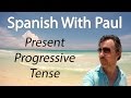 The SUPER USEFUL Present Progressive Tense - Spanish With Paul