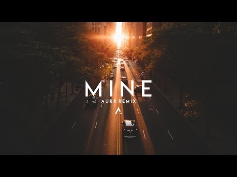 Bazzi - Mine (Aurx Remix)