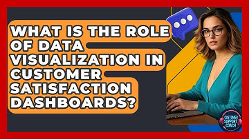 What Is The Role Of Data Visualization In Customer Satisfaction Dashboards? - Customer Support Coach