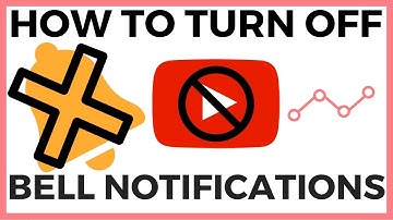 HOW TO PROPERLY TURN OFF YOUTUBE BELL NOTIFICATIONS