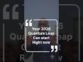 Your 2026 Quantum Leap Can Start Right Now