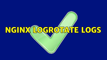 Nginx logrotate logs (2 Solutions!!)