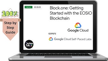 Block.one: Getting Started with the EOSIO Blockchain | QwikLabs GSP873 | Google Cloud Platform