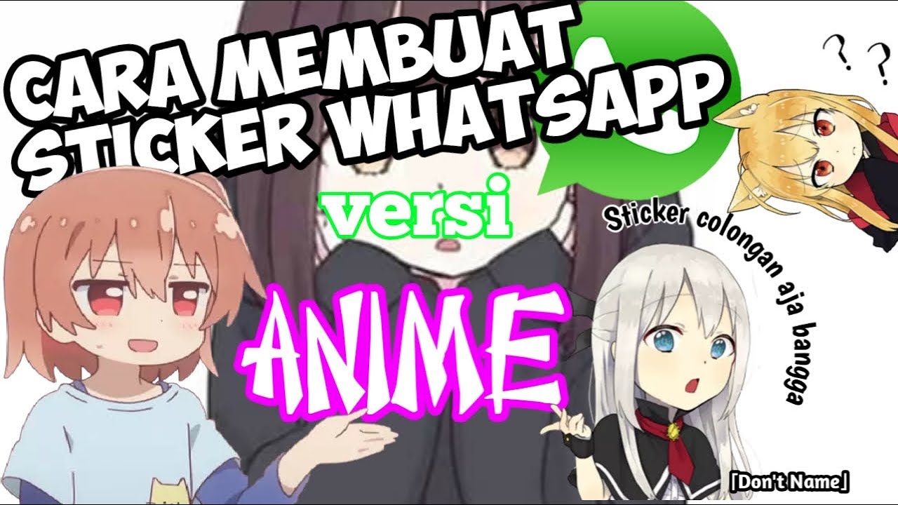 Cara Membuat Sticker Whatsapp Anime Youtube