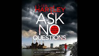 Ask No Questions: A gripping crime thriller with a twist you won&#39;t see coming by Lisa Hartley