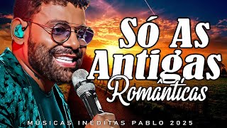 PABLO🔥AS MAIS TOCADAS - CARNAVAL SERTANEJO EXPLODIU💥