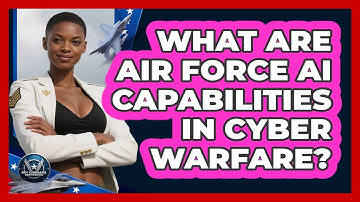 What Are Air Force AI Capabilities In Cyber Warfare? - Sky Command Brotherhood