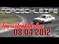 Nordschleife Touristenfahrten 08.04.2012 Teil 1