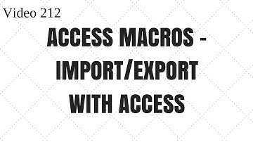 Learn MS Access - Video 212 - Macros- Import and Export with Access