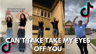 ✨CAN'T TAKE MY EYES OFF YOU✨ - NEW TIKTOK DANCE TREND COMPILATION