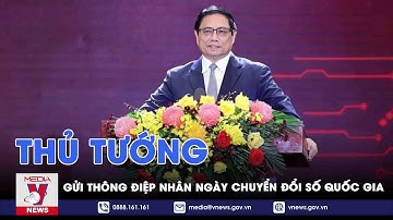 Thủ tướng gửi thông điệp nhân Ngày Chuyển đổi số quốc gia - VNEWS