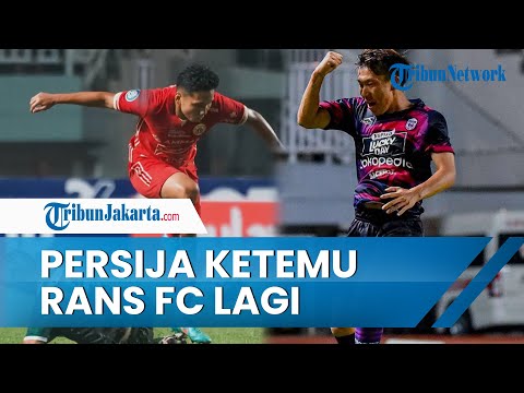 Persija Jakarta Bakal Berhadapan Kembali dengan RANS FC, The Jakmania Berencana Geruduk Bogor