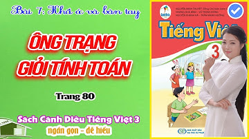 ÔNG TRẠNG GIỎI TÍNH TOÁN︱Tiếng Việt Lớp 3 Cánh Diều Bài 7 Trang 80︱[học cùng youtube]