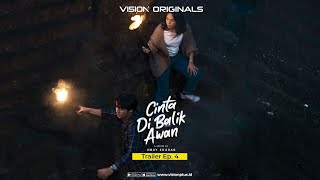 Official Trailer Vision+ Original Series Cinta Di Balik Awan | Ep. 4