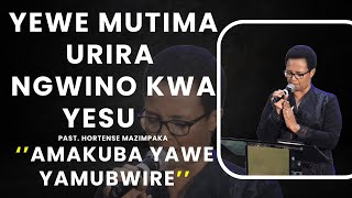 YEWE MUTIMA URIRA NGWINO JKWA YESU UMUBWIRE AMAKUBA YAWE --- Past Hortense MAZIMPAKA