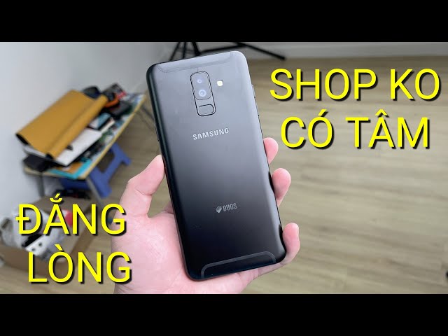 CẨN THẬN: GALAXY A6 PLUS mua 1TR8 trên SHOPEE nhận cái kết đắng lòng!!!