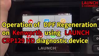 LAUNCH CRP129HD | Operation of DPF Regeneration on Kenworth