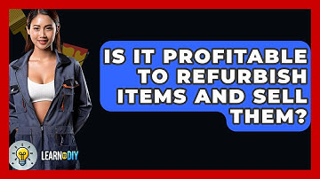 Is It Profitable to Refurbish Items and Sell Them? - LearnToDIY360.com