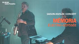 Electro-Odyssée : Mémoria / Concert Ircam