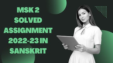 MSK 2 SOLVED ASSIGNMENT 2022-23 IN SANSKRIT