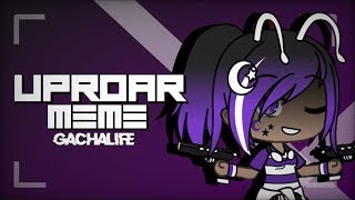 Uproar meme (Gachalife)