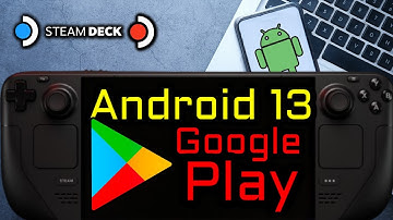 SteamOS Waydroid Android 13 Google Play with ARM Translation - Steam Deck OLED Steam Deck LCD