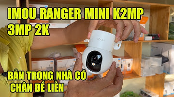 CAMERA IMOU IPC-K2MP-3H0WE  3MP 2K BẢN TRONG NHÀ LOA TO(RANGER MINI)