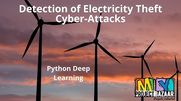 Python Deep Learning Detection of Electricity Theft Cyber-Attacks MyProjectBazaar