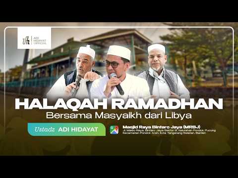 [LIVE] Halaqoh Ramadhan Bersama Masyaikh dari Libya - Ustadz Adi Hidayat