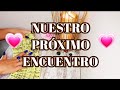 💕¿HABRÁ ENCUENTRO PRONTO? ¿CUÁNDO? ¿CÓMO SERÁ?💕