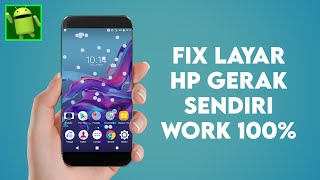 Cara Mengatasi Layar Hp Gerak Sendiri ( Ghost Touch ) Work 100% Berhasil