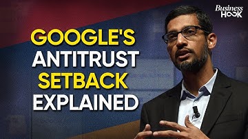 Google Antitrust Verdict: Monopoly Trial And Its Implications Explained