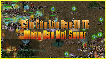 Cầm Côn Lôn Đao Mang Đao No1 Sever Đi Tống Kim Lên Top Nổi Không - Game Võ Lâm 1 CTC 2005 Đồ Xanh