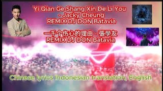 Yi Qian Ge Shang Xin De Li You  - Jacky Cheung REMIX DJ DON Batavia and lyrics