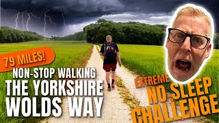 NonStop Walking the 79 Mile Yorkshire Wolds Way  Without Sleep