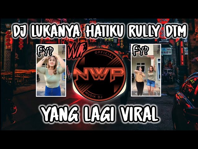 DJ LUKANYA HATIKU VVIP RULLY DTM VIRAL TIK TOK FULL BASS class=